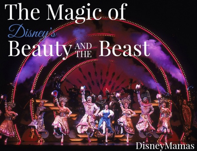The Magic of Disney's Beauty and the Beast on Broadway | Disney Mamas