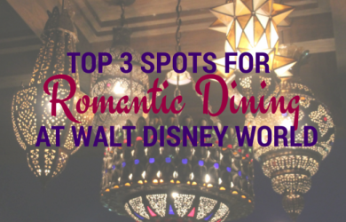 Top 3 Spots for Romantic Dining at Walt Disney World | Disney Mamas
