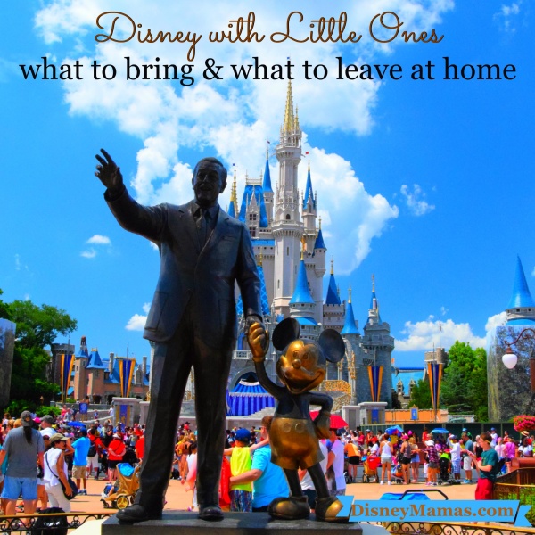 Disney with Little Ones ~ What to Bring and What to Leave at Home | Disney |Walt Disney World | Disneyland