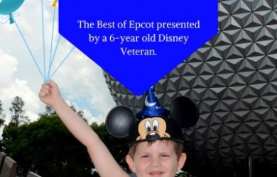 Connor's Epcot Must-Dos! The Best of Epcot as presented by a 6-year old Disney Veteran