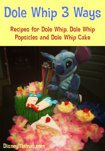 Dole Whip 3 Ways : Recipes for Dole Whip, Dole Whip Popsicles and Dole Whip Cake