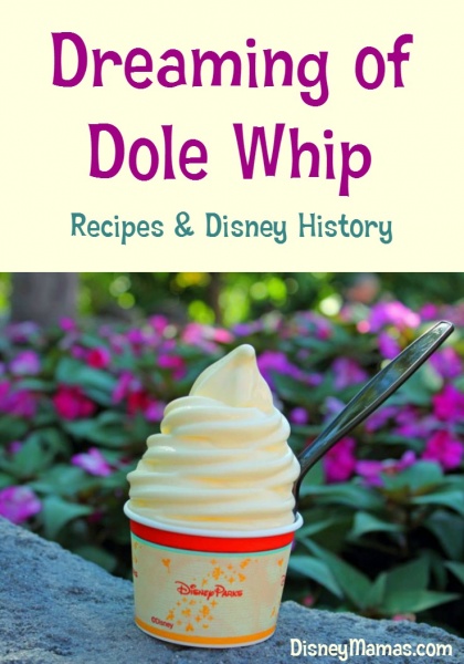 Dreaming of Dole Whip : Recipes and Disney History