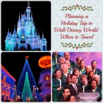 Planning a Holiday Trip to Walt Disney World ~ Part Two: When to Travel