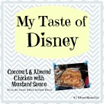 My Taste of Disney ~ Coconut and Almond Chicken with Mustard Sauce